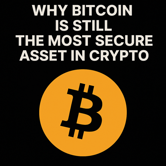 Why Bitcoin Is Still the Most Secure Asset in Crypto