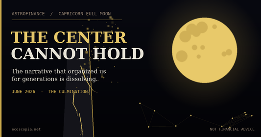 The Center Cannot Hold: What the Capricorn Full Moon Reveals About Money, Power, and Decentralization